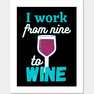 I work from nine to Wine Posters and Art